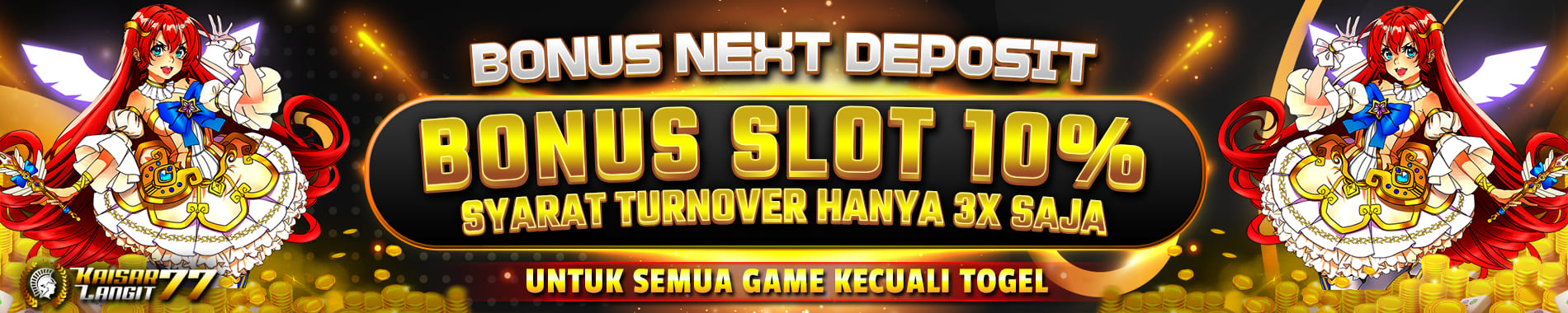 BONUS NEXT DEPOSIT 10% DI KAISARLANGIT77